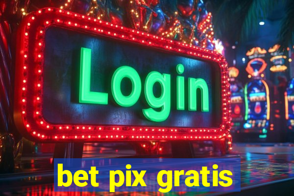 bet pix gratis